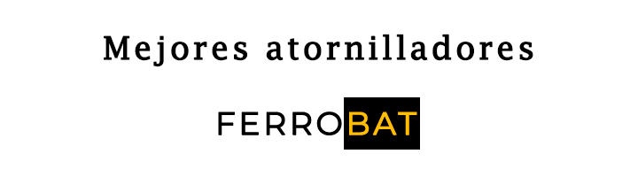 Mejores atornilladores a batería FerroBat